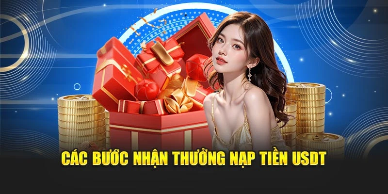 Các bước nhận thưởng nạp tiền USDT
