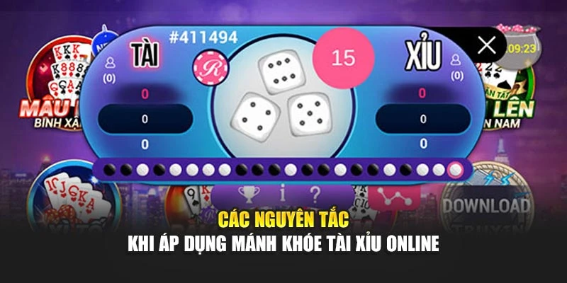 Các nguyên tắc khi áp dụng mánh khóe tài xỉu online