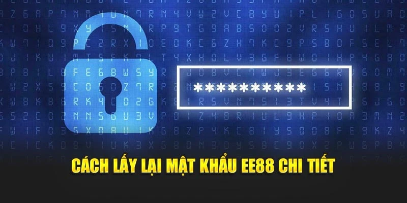 Cách lấy lại mật khẩu EE88 chi tiết