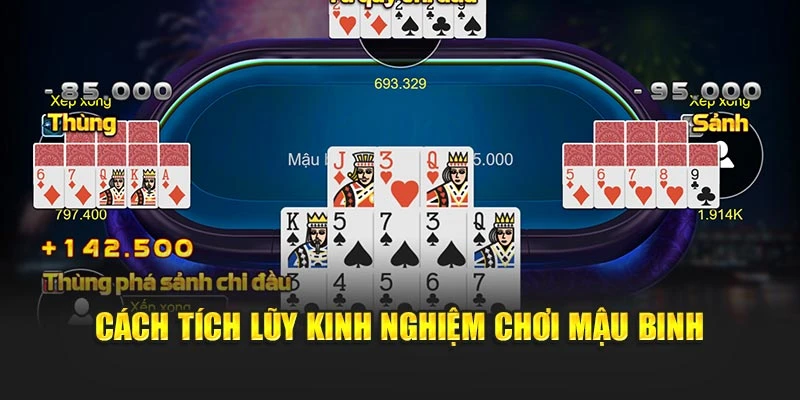 Cách tích lũy kinh nghiệm chơi mậu binh