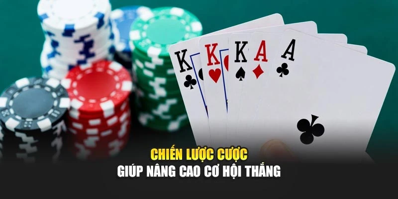 Chiến lược cược giúp nâng cao cơ hội thắng