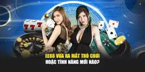 EE88 Vừa Ra Mắt Trò Chơi Hoặc Tính Năng Mới Nào?