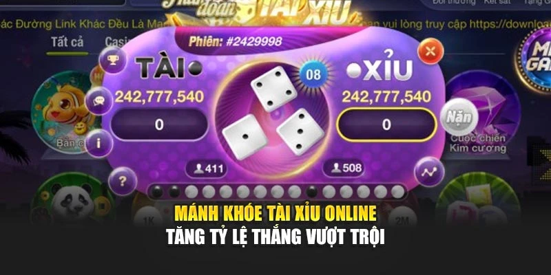 Mánh Khóe Tài Xỉu Online Tăng Tỷ Lệ Thắng Vượt Trội