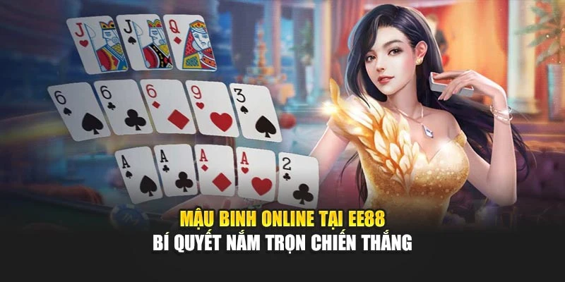 Mậu Binh Online Tại EE88 – Bí Quyết Nắm Trọn Chiến Thắng