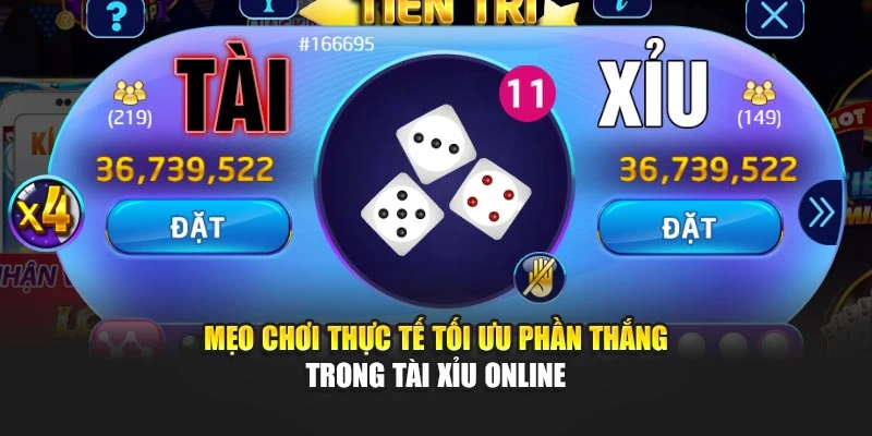 Mẹo chơi thực tế tối ưu phần thắng trong tài xỉu online