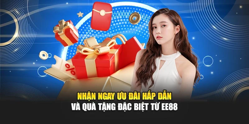 Nhận ngay ưu đãi hấp dẫn và quà tặng đặc biệt từ EE88