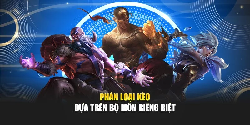 Phân loại kèo dựa trên bộ môn riêng biệt