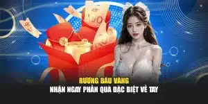 Rương Báu Vàng - Nhận Ngay Phần Quà Đặc Biệt Về Tay