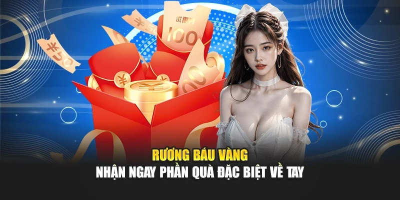 Rương Báu Vàng - Nhận Ngay Phần Quà Đặc Biệt Về Tay