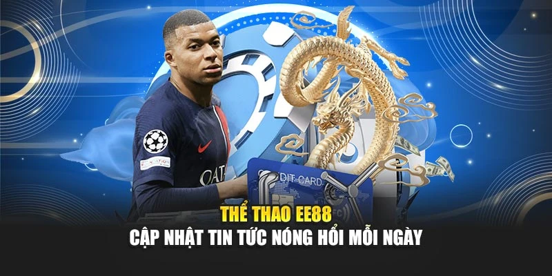 Thể Thao EE88 – Cập nhật tin tức nóng hổi mỗi ngày