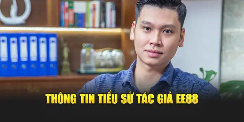 Thông tin tiểu sử tác giả EE88