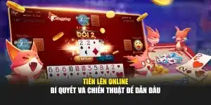 Tiến Lên Online – Bí Quyết Và Chiến Thuật Để Dẫn Đầu
