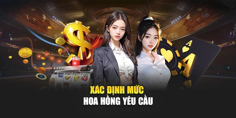 Xác định mức hoa hồng yêu cầu