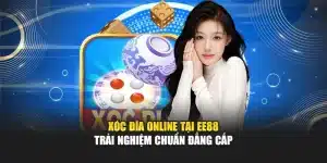 Xóc Đĩa Online Tại EE88 – Trải Nghiệm Chuẩn Đẳng Cấp