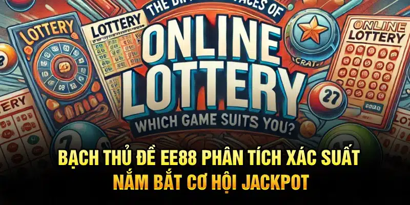Bạch Thủ Đề EE88 – phân tích xác suất, nắm bắt cơ hội jackpot