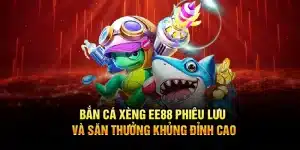 Bắn Cá Xèng EE88 – Phiêu Lưu Và Săn Thưởng Khủng Đỉnh Cao
