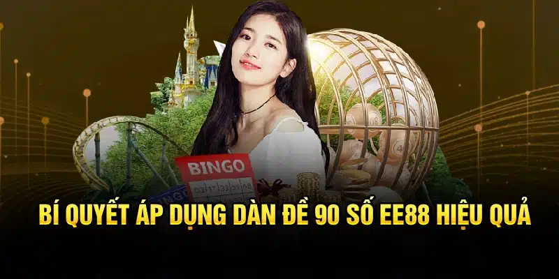 Bí quyết áp dụng dàn đề 90 số EE88 hiệu quả