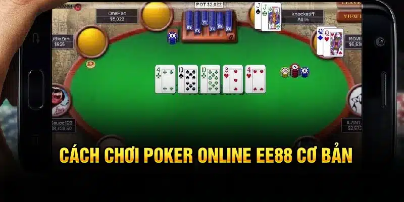 Cách chơi Poker Online EE88 cơ bản