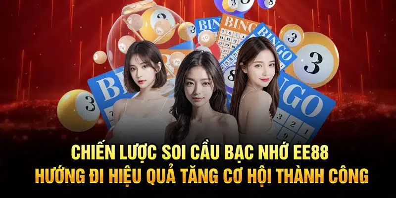 Chiến lược soi cầu bạc nhớ EE88 – hướng đi hiệu quả tăng cơ hội thành công