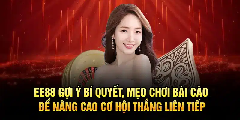 EE88 gợi ý bí quyết, mẹo chơi bài cào để nâng cao cơ hội thắng liên tiếp