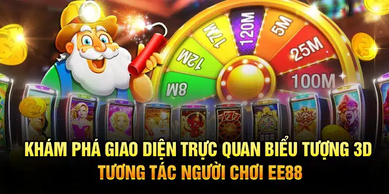 Khám phá giao diện trực quan biểu tượng 3D, tương tác người chơi EE88