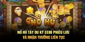Nổ Hũ Tây Du Ký EE88 – Phiêu Lưu Và Nhận Thưởng Liên Tục