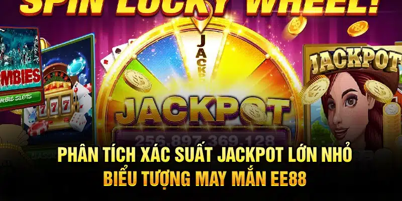 Phân tích xác suất jackpot lớn nhỏ, biểu tượng may mắn EE88