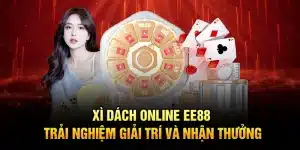 Xì Dách Online EE88 – Trải Nghiệm Giải Trí Và Nhận Thưởng